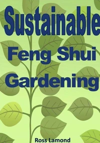 Sustainable Feng Shui Gardening
