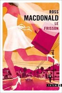 Ross Macdonald - Le frisson.