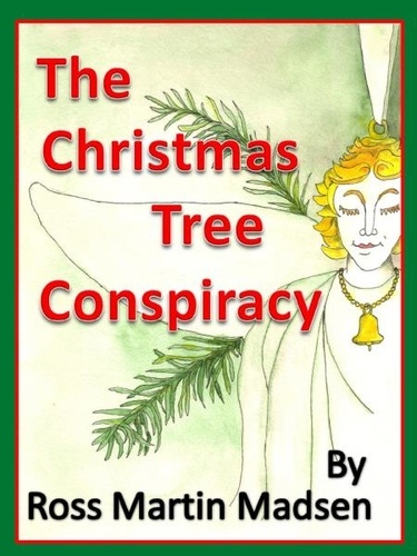  Ross Martin Madsen - The Christmas Tree Conspiracy.