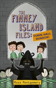 Ross Montgomery et Katie Saunders - Reading Planet KS2 - The Finney Island Files: Town Hall Horror! - Level 3: Venus/Brown band.