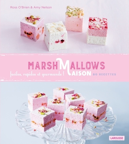 Marshmallows Maison. 80 recettes de la London Marshmallow Company
