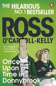 Ross O'Carroll-Kelly - Once Upon a Time in . . . Donnybrook.
