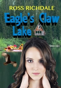  Ross Richdale - Eagle's Claw Lake - Our Romantic Thrillers, #4.