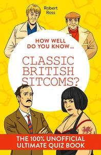 How Well Do You Know … Classic British Sitcoms?