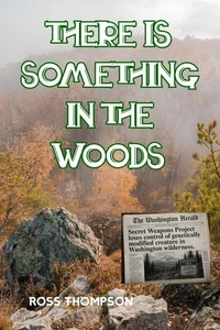 There Is Something In The Woods