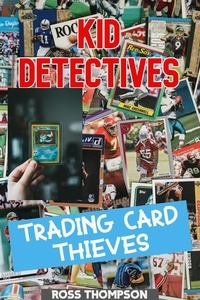  Ross Thompson - Trading Card Thieves - Kid Detectives.