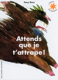 Attends que je t'attrape !