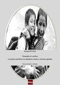Parentele di confine. La pratica adottiva tra desiderio locale e mercato globale