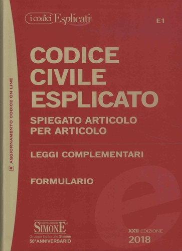 Rossana Perucci - Codice civile esplicato - Spiegato articolo per articolo, leggi complementari, formulario.