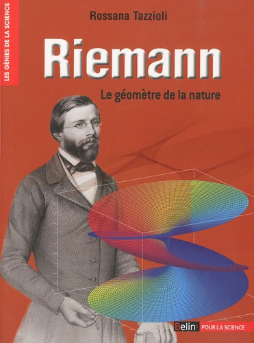 Rossana Tazzioli - Riemann - Le géomètre de la nature.