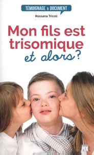 Mon fils est trisomique, et alors ?