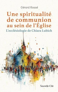 Une spiritualité de communion au sein de l'Eglise