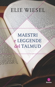 Rossella Albano et Elie Wiesel - Maestri e leggende del Talmud.