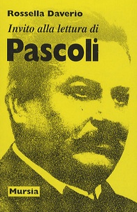 Rossella Daverio - Invito Alla Lettura Di Giovanni Pascoli.