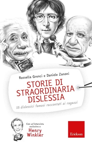 Rossella Grenci et Daniele Zanoni - Storie di straordinaria dislessia. 15 dislessici famosi raccontati ai ragazzi.
