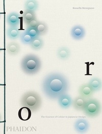 Rossella Menegazzo - Iro - The Essence of Colour in Japanese Design.