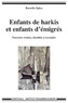 Rossella Spina - Enfants de harkis et enfants d émigrés - Parcours croisés, identités à recoudre.