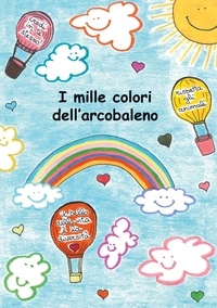 Rossella Tricomi - I mille colori dell'arcobaleno.