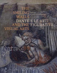Rossend Arquès et Silvia Maddalo - The Smiling Walls - Dante and the Visual Arts.