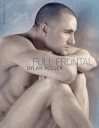 Full Frontal - The Best of Dylan Rosser