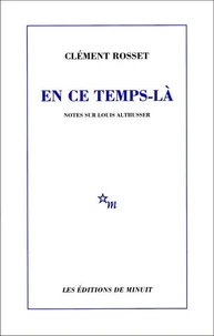 En Ce Temps-La. Notes Sur Louis Althusser