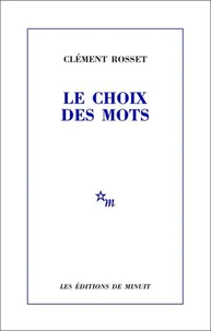Le choix des mots. suivi de La joie et son paradoxe