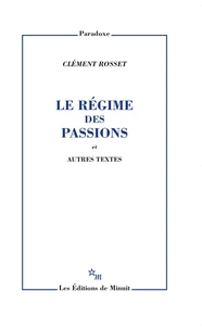 Le régime des passions et autres textes