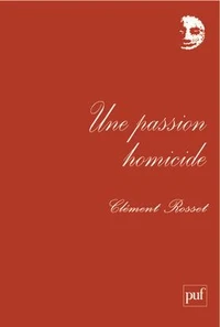 Une passion homicide... et autres textes