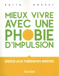 Mieux vivre avec une phobie d'impulsion
