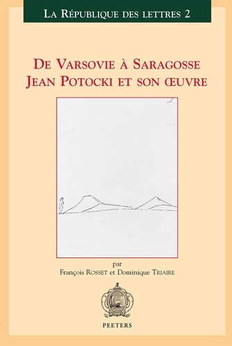  ROSSET / TRIAIRE - De Varsovie à Saragosse, Jean Potocki et son oeuvre.