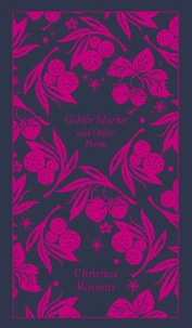 Goblin Market and Other Poems (Penguin Clothbound Classics) /anglais