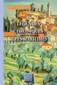 Légendes et chroniques insolites des Alpes-Maritimes