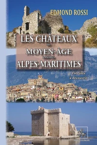 Les châteaux du Moyen-Age des Alpes-Maritimes
