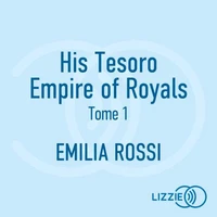 His Tesoro - Empire of Royals - Tome 1