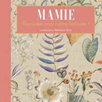 Mamie Raconte-moi notre histoire !