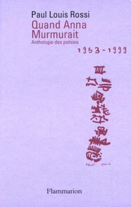 Quand Anna Murmurait. Anthologie Des Poesies 1953-1999
