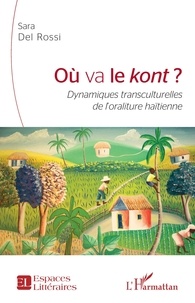 Rossi sara Del - Où va le kont ? - Dynamiques transculturelles de l'oraliture haïtienne.
