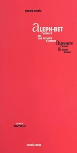 Aleph-Bet. L'Univers Est Une Histoire D'Amour