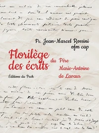 Florilège des écrits du Père Marie-Antoine de Lavaur
