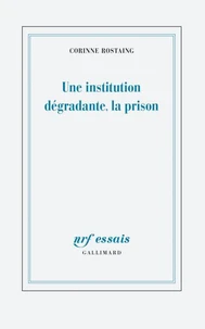 Une institution dégradante, la prison