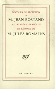 Discours De Reception De M. Jean Rostand A L'Academie Francaise Et Reponse De M. Jules Romains
