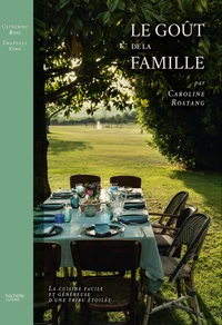 Le Goût de la famille par Caroline Rostang