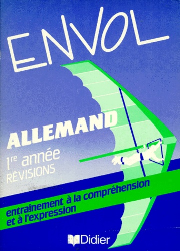 Roswitha Hervieux et Marthe Bernard - Allemand 1ere Annee Envol. Cahier De Vacances Et De Revisions.