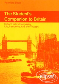 Roswitha Sieper - The student's companion to Britain - British history, geography, life, institutions, arts and thought.