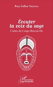 Rosy Fulhor Nkouka - Ecouter la voix du sage - Contes du Congo-Brazzaville.