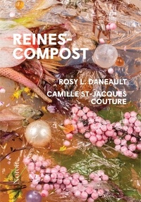 Rosy L. Daneault et Camille St-Jacques Couture - Reines-compost.