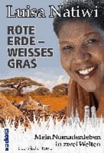 ROTE ERDE - WEISSES GRAS - Mein Nomadenleben in zwei Welten.