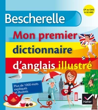Bescherelle, mon premier dictionnaire d'anglais illustré