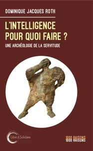 L'intelligence pour quoi faire ?