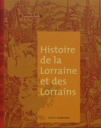 Histoire de la Lorraine et des Lorrains